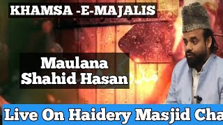 Live Khamsa E Majalis 5 Majlis Khitabat Maulana Shahid Hasan Rizvi Sb [upl. by Ahsoj418]