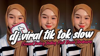 DJ VIRAL TIK TOK SLOW TERBARU 2024 SOUND JEDAG JEDUG MENGKANE [upl. by Schacker]