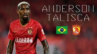 ANDERSON TALISCA  Magic Goals Skills Assists Passes  Guangzhou Evergrande  2018 [upl. by Eno]