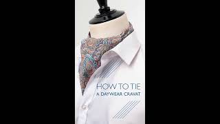 How To Tie A Daywear Cravat [upl. by Rebme965]