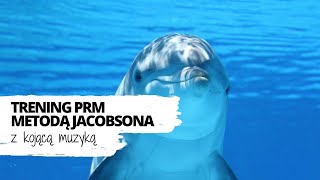 RELAKSACJA MIĘŚNIOWA trening Jacobsona PRM nagrania relaksacyjne  kojąca muzyka [upl. by Okim]