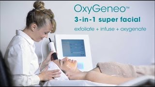 OxyGeneo 3in1 super facial  Exfoliate  Infuse  Oxygenate [upl. by Nesbitt565]