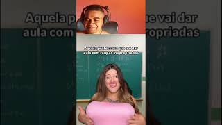 QUANDO A PROFESSORA VAI COM ROUPA INAPROPRIADA humor react edits asmrsounds shotsvideo [upl. by Neyrb742]