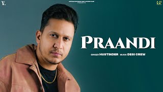 PRAANDI Official Audio Hustinder  Desi Crew  Mahol  Vintage Records  Punjabi Song [upl. by Buseck963]