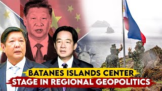 Batanes Islands are a Strategic Spot to Dominate the South China Sea Geopolitics [upl. by Aneeras]