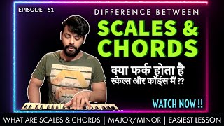 Difference between Scales and Chords   Major and Minor ScalesChords  Episode  61  Sing Along [upl. by Ardnuas]