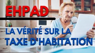 EHPAD  La vérité sur la taxe dhabitation [upl. by Noremak518]