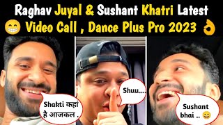 Raghav juyal and sushant khatri live on social media video 2023  raghav and shakti mohan video 2023 [upl. by Urita366]