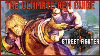 The Ultimate Ken Guide  Learning Street Fighter 6 [upl. by Caron762]