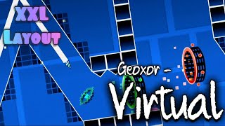 430 XL layout Geoxor  Virtual  Geometry Dash [upl. by Gnouhk]