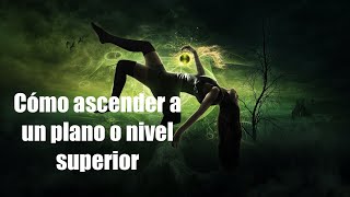 Cómo ASCENDER a un plano o NIVEL SUPERIOR por Neville Goddard [upl. by Wakefield]