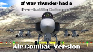 If War Thunder had a prebattle cutscene Air Combat version [upl. by Pius]