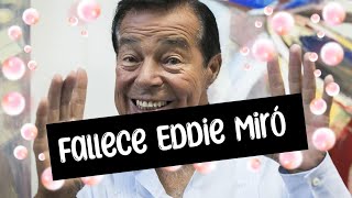 Fallece Eddie Miró 😢 [upl. by Celie]