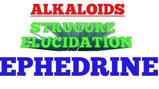 STRUCTURE ELUCIDATION OF EPHEDRINEEPHEDRINE [upl. by Rodrique]