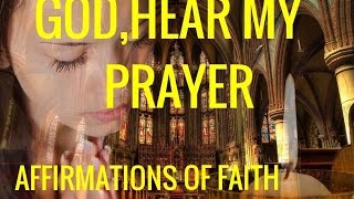 Affirmations quotGod Hear My Prayersquot Prayer Affirmations for Connecting with God [upl. by Rehpotsirahc]