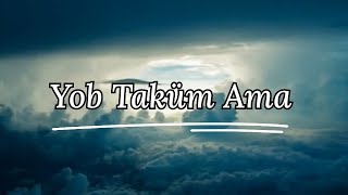 Ao Song  Yob taküm ama  Lyrics Video [upl. by Roby588]