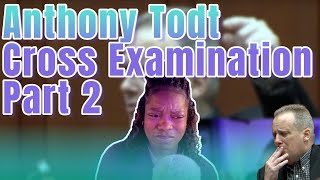 Anthony Todt  Part 2  Cross Examination Trial Watch Reaction amp Commentary [upl. by Cecily]