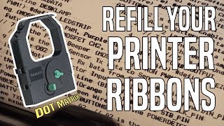 How To Refill Dot Matrix Printer Ribbons  The Hacky Way [upl. by Meraree]