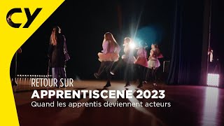 Retour sur Apprentiscène 2023  CY Cergy Paris Université [upl. by Nauqram]