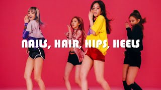 quotNails Hair Hips Heelsquot Blackpink Edit [upl. by Cockburn]