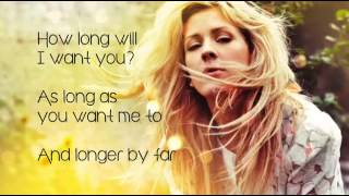 Ellie Goulding How Long Will I Love You Lyrics [upl. by Lindsay951]