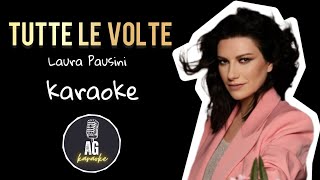 Tutte le volte  Laura Pausini  KARAOKE AG [upl. by Berget]