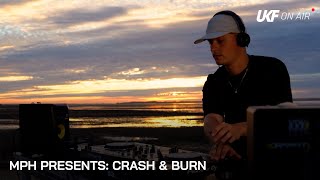 MPH Presents Crash amp Burn  UKF On Air [upl. by Francisco]