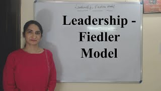 Leadership  Fiedler Model [upl. by Aitnic]