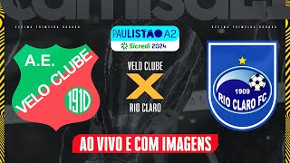 🔴VELO CLUBE X RIO CLARO  AO VIVO  IMAGENS PAULISTÃO A2  SICREDI NO CAMISA 21 X ÚLTIMA DIVISÃO [upl. by Elac]