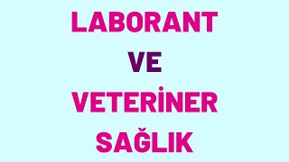 Laborant ve Veteriner Sağlık Tercih Edilmeli Mi [upl. by Dnomasor184]