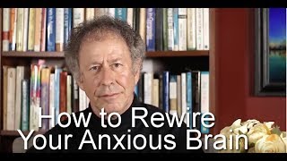 How to Rewire Your Anxious Brain [upl. by Aicelaf]