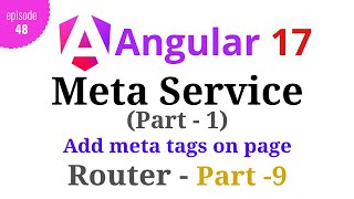 Angular 17  Episode  48  Meta Service  Part  1  SEO  Angular Router  Part9  Hindi [upl. by Odarnoc]