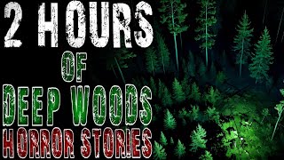 2 Hours Camping Hiking Deep wood horror Stories  Camping And Hiking Stories Reddit Stories  P27 [upl. by Etteb32]