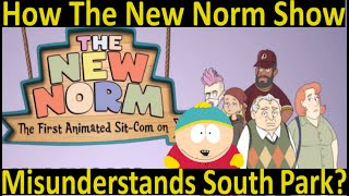 How the new Norm Show Misunderstands South Park [upl. by Cathey]