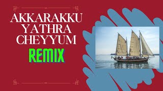 Akkarakku Yathra Cheyyum Seeyon Sanchari Remix  അക്കരയ്‌ക്ക് യാത്ര ചെയ്യും സീയോന്‍ സഞ്ചാരി [upl. by Frolick]