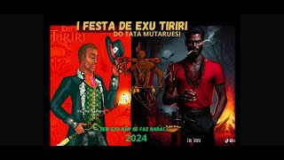 I FESTA DE EXU TIRIRI DO TATA MUTARUESI2024 [upl. by Nnylasor]