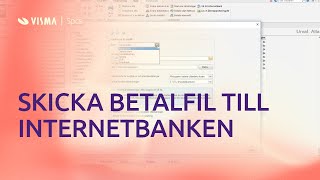 Skicka betalfil till internetbanken från Visma Administration [upl. by Willey]