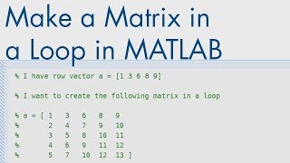 How to Make a Matrix in a Loop in MATLAB  MATLAB Tutorial [upl. by Jaine137]