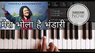 Mera Bhola Hai Bhandari Piano Cover  Hansraj Raghuwanshi [upl. by Gisser]