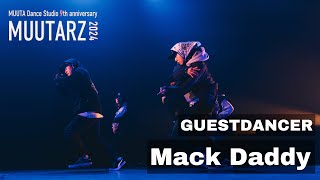 MUUTARZ 2024【312 GUEST DANCER Mack Daddy 】 [upl. by Ylil48]