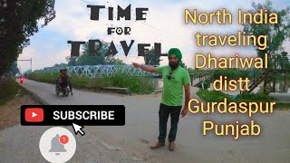 Travel to North Indian Old City Dhariwal distt Gurdaspur Punjab [upl. by Xela]