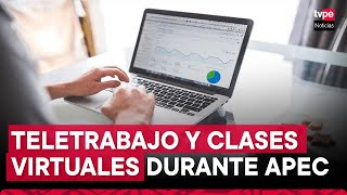 Gobierno dispone teletrabajo y clases virtuales en Lima Callao y Huaral el 11 12 y 13 de noviembre [upl. by Alena]