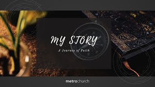 My Story  metrochurchs Story  metrochurchonline [upl. by Aissak]