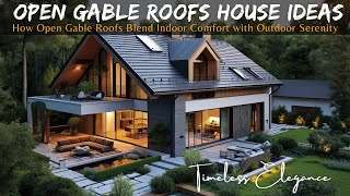 Harmonious Architecture amp Nature Timeless Beauty of Open Gable Roof Houses Blend Indoor amp Outdoor [upl. by Hirasuna]