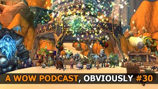 Wait Do People Hate The Anniversary Patch A WoW Podcast Obviously 30 [upl. by Ardnyk925]