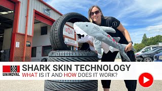 Shark Skin Technology  What Is It amp How Does It Work  UniRoyal The Rain Tyre [upl. by Andrew]