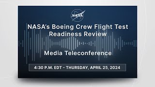 NASA’s Boeing Crew Flight Test Readiness Review April 25 2024 [upl. by Sheff182]