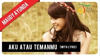 Maudy Ayunda  Aku Atau Temanmu with Lyric  VC Trinity [upl. by Allenad]