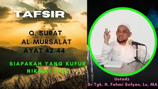 Tafsir Q Surat Al Mursalat ayat 4550  siapakah yang kufur nikmat itu  Ustadz Fahmi Sofyan [upl. by Zak639]