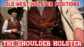 The SHOULDER HOLSTER  Old West Holster Position [upl. by Wesle]